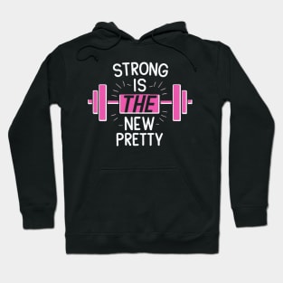 Strong is the new pretty Hoodie